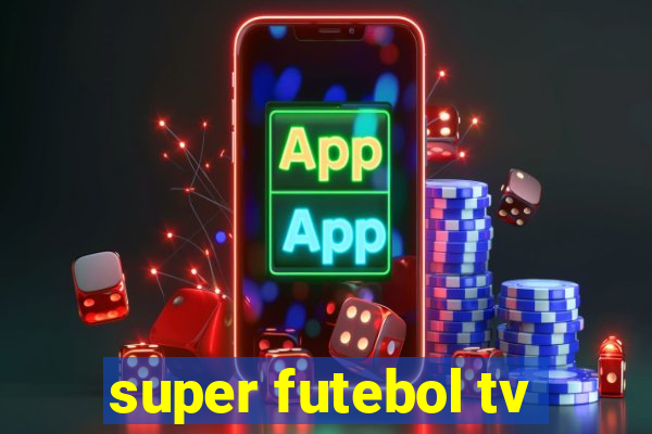 super futebol tv